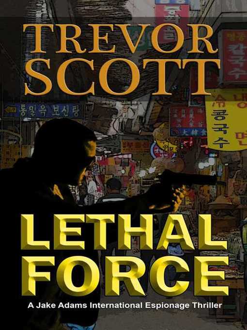 Title details for Lethal Force by Trevor Scott - Available